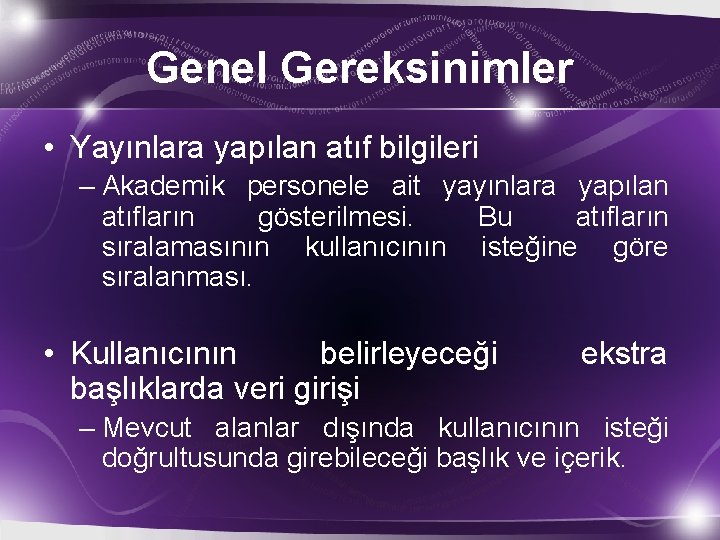 Genel Gereksinimler • Yayınlara yapılan atıf bilgileri – Akademik personele ait yayınlara yapılan atıfların