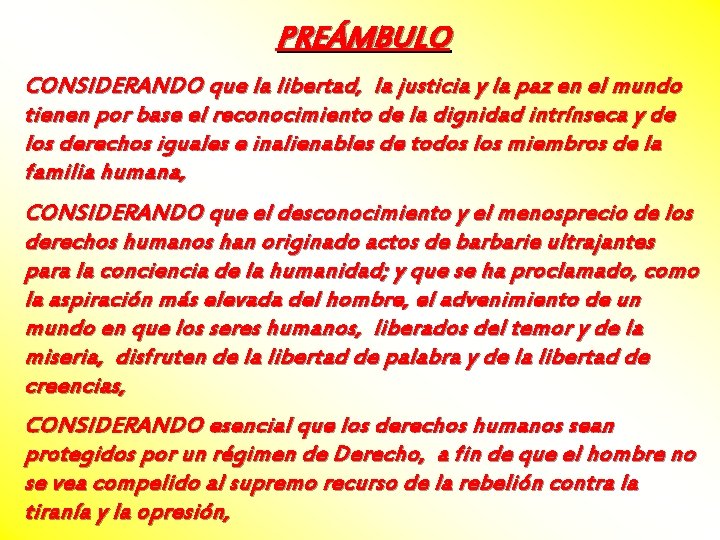 PREÁMBULO CONSIDERANDO que la libertad, la justicia y la paz en el mundo tienen