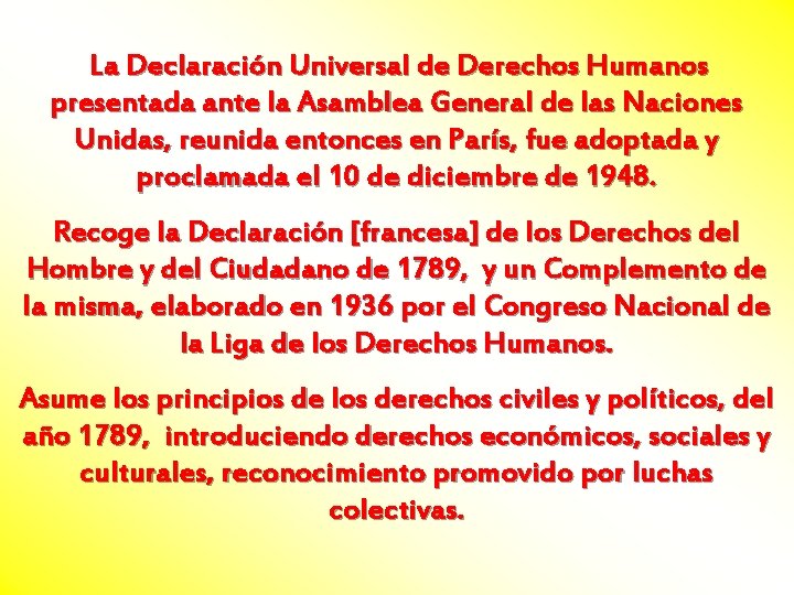  La Declaración Universal de Derechos Humanos presentada ante la Asamblea General de las