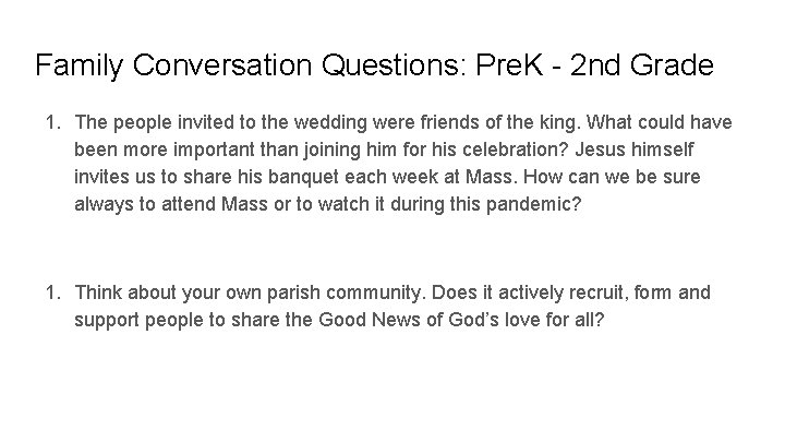 Family Conversation Questions: Pre. K - 2 nd Grade 1. The people invited to