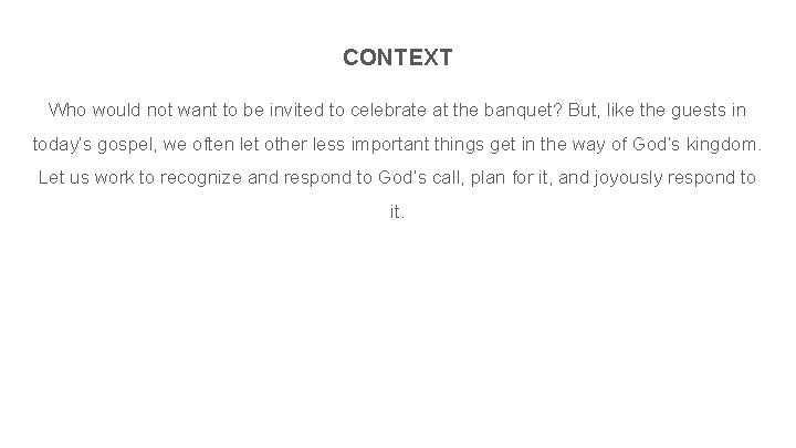 CONTEXT Who would not want to be invited to celebrate at the banquet? But,