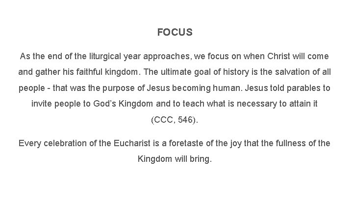 FOCUS As the end of the liturgical year approaches, we focus on when Christ