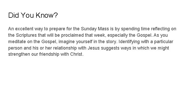 Did You Know? An excellent way to prepare for the Sunday Mass is by