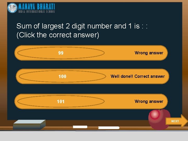 Sum of largest 2 digit number and 1 is : : (Click the correct