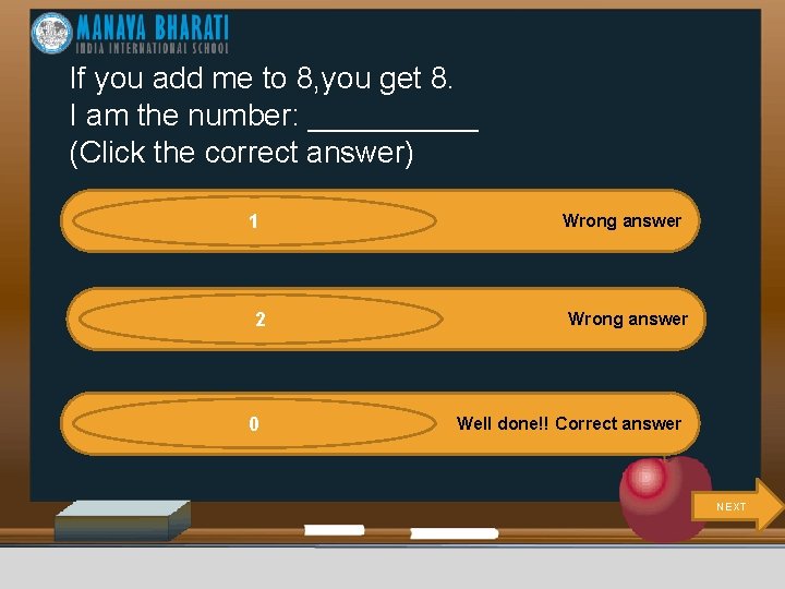 If you add me to 8, you get 8. I am the number: _____