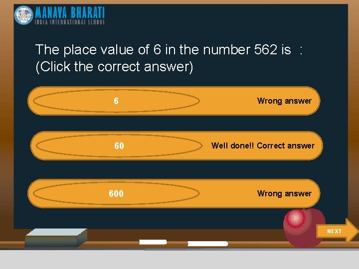 The place value of 6 in the number 562 is : (Click the correct
