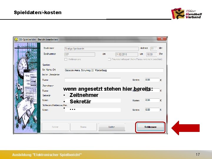 Spieldaten/-kosten wenn angesetzt stehen hier bereits: • Zeitnehmer • Sekretär • … Ausbildung "Elektronischer