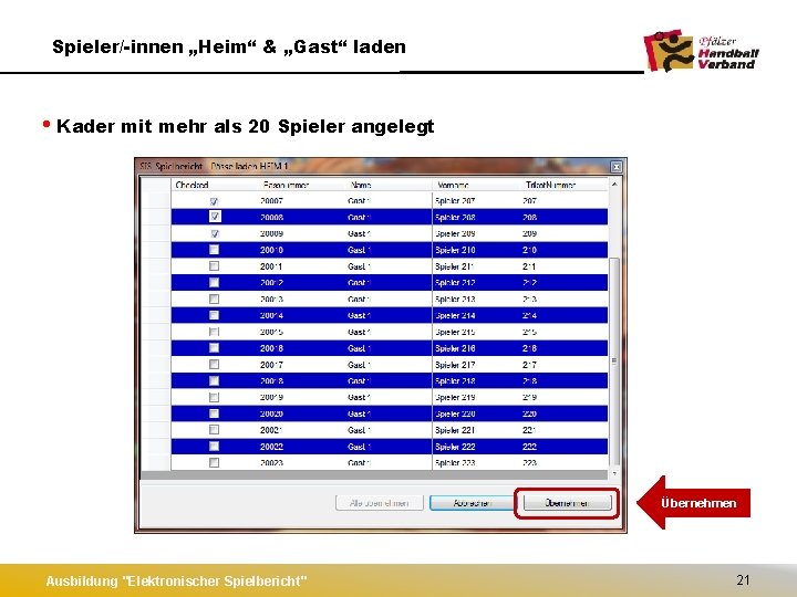 Spieler/-innen „Heim“ & „Gast“ laden • Kader mit mehr als 20 Spieler angelegt Übernehmen