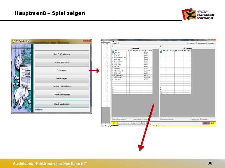 Hauptmenü – Spiel zeigen Ausbildung "Elektronischer Spielbericht" 38 