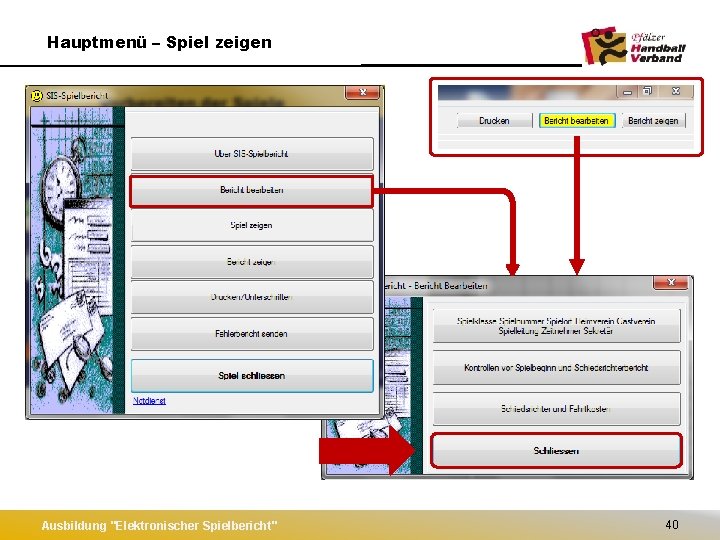 Hauptmenü – Spiel zeigen Ausbildung "Elektronischer Spielbericht" 40 