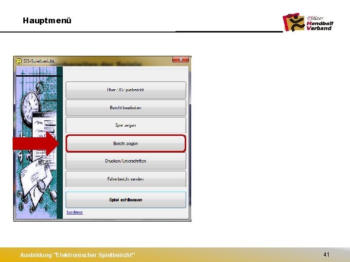 Hauptmenü Ausbildung "Elektronischer Spielbericht" 41 