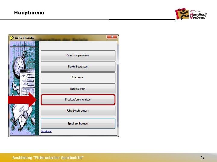 Hauptmenü Ausbildung "Elektronischer Spielbericht" 43 