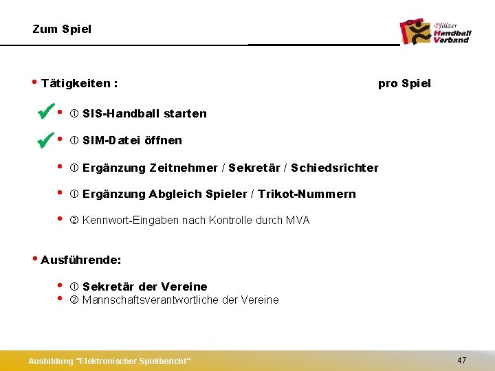 Zum Spiel • Tätigkeiten : pro Spiel • SIS-Handball starten • SIM-Datei öffnen •