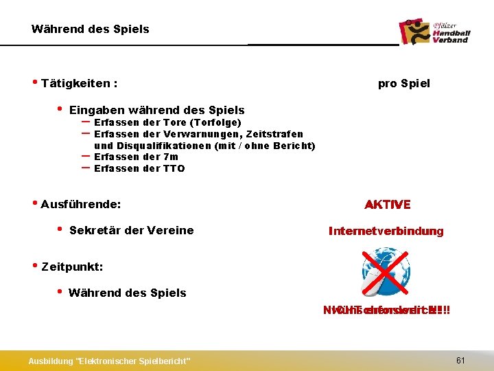 Während des Spiels • Tätigkeiten : • Eingaben während des Spiels – Erfassen der