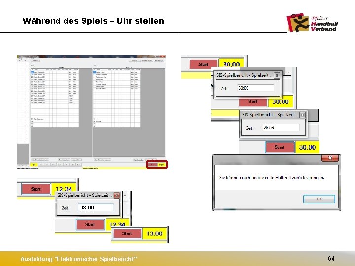 Während des Spiels – Uhr stellen 13: 00 Ausbildung "Elektronischer Spielbericht" 64 