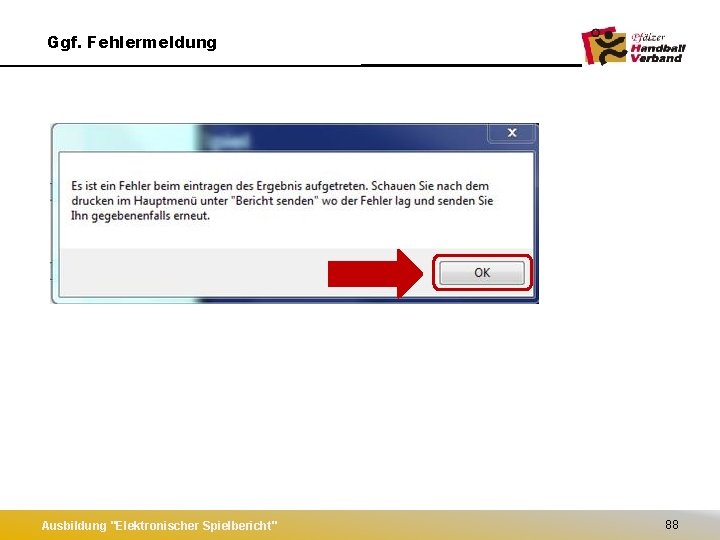 Ggf. Fehlermeldung Ausbildung "Elektronischer Spielbericht" 88 