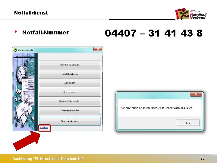 Notfalldienst • Notfall-Nummer Ausbildung "Elektronischer Spielbericht" 04407 – 31 41 43 8 95 