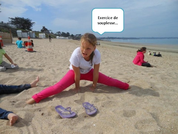 Exercice de souplesse… 