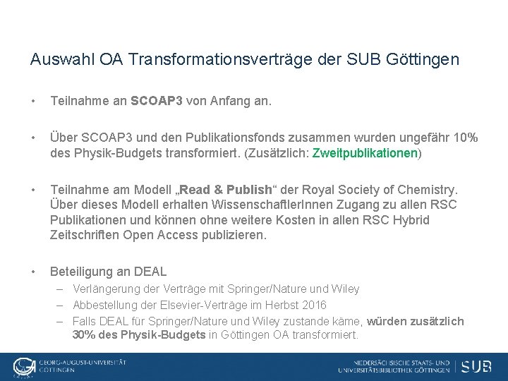 Auswahl OA Transformationsverträge der SUB Göttingen • Teilnahme an SCOAP 3 von Anfang an.