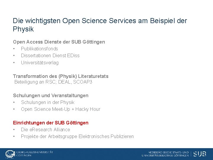 Die wichtigsten Open Science Services am Beispiel der Physik Open Access Dienste der SUB