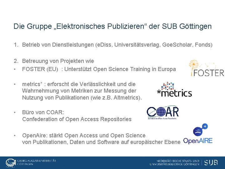 Die Gruppe „Elektronisches Publizieren“ der SUB Göttingen 1. Betrieb von Dienstleistungen (e. Diss, Universitätsverlag,