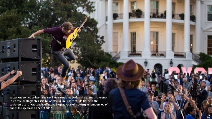 Souza was excited to learn The Lumineers would be performing at South by South