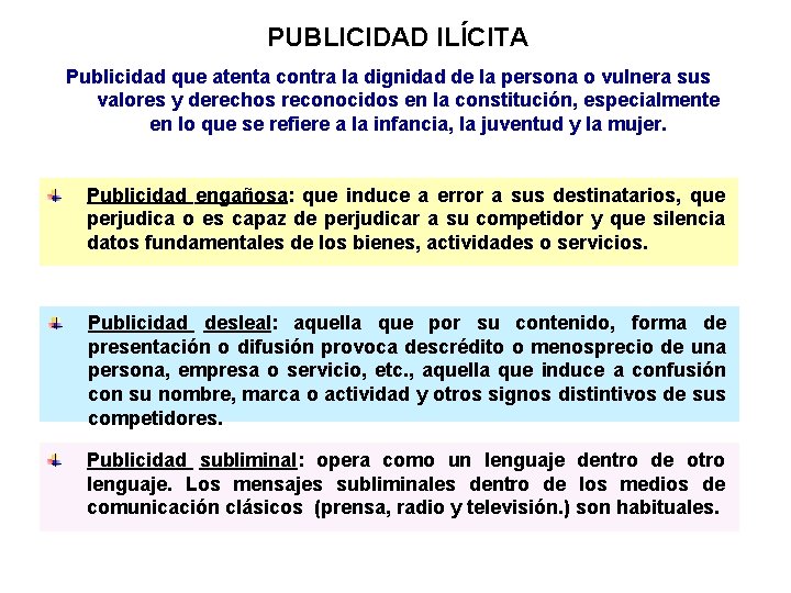 PUBLICIDAD ILÍCITA Publicidad que atenta contra la dignidad de la persona o vulnera sus