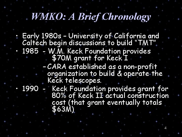 WMKO: A Brief Chronology • Early 1980 s – University of California and Caltech