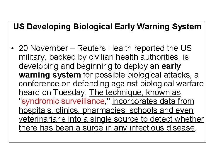 US Developing Biological Early Warning System • 20 November – Reuters Health reported the