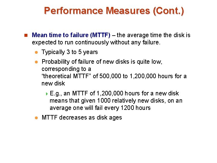 Performance Measures (Cont. ) n Mean time to failure (MTTF) – the average time