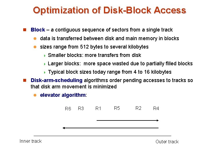 Optimization of Disk-Block Access n Block – a contiguous sequence of sectors from a