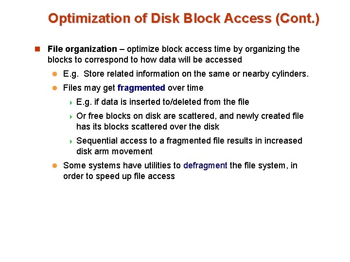 Optimization of Disk Block Access (Cont. ) n File organization – optimize block access
