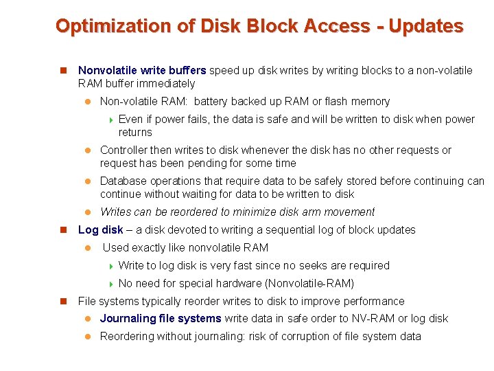 Optimization of Disk Block Access - Updates n Nonvolatile write buffers speed up disk