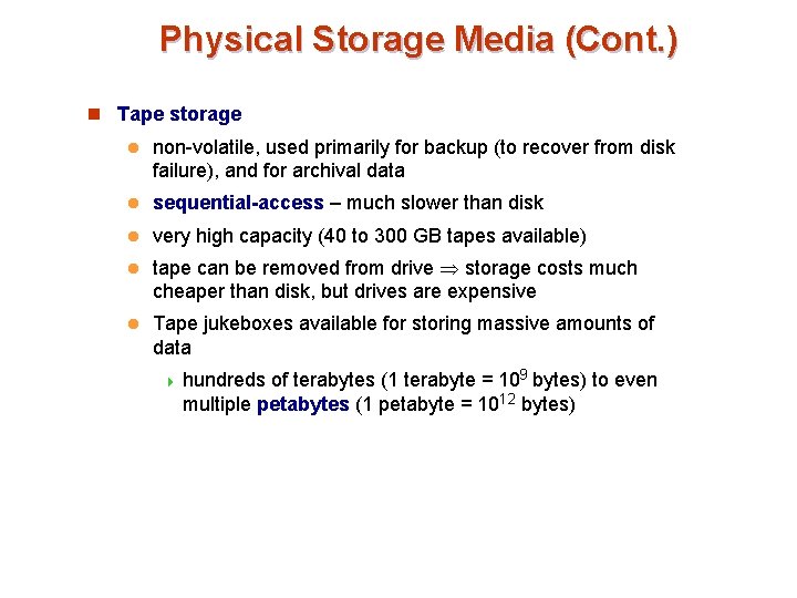 Physical Storage Media (Cont. ) n Tape storage l non-volatile, used primarily for backup
