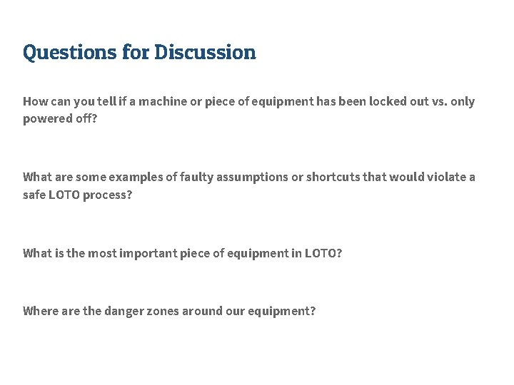 Questions for Discussion How can you tell if a machine or piece of equipment