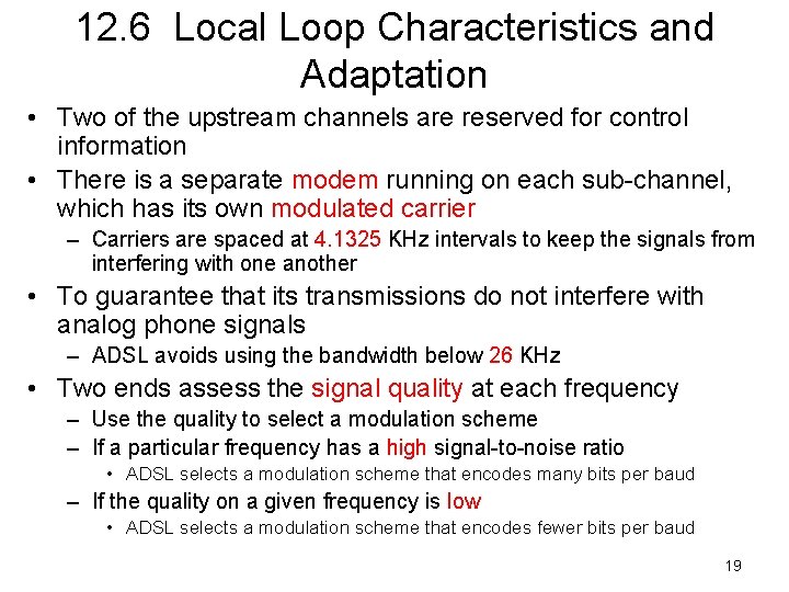 12. 6 Local Loop Characteristics and Adaptation • Two of the upstream channels are