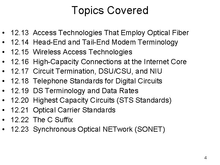 Topics Covered • • • 12. 13 Access Technologies That Employ Optical Fiber 12.