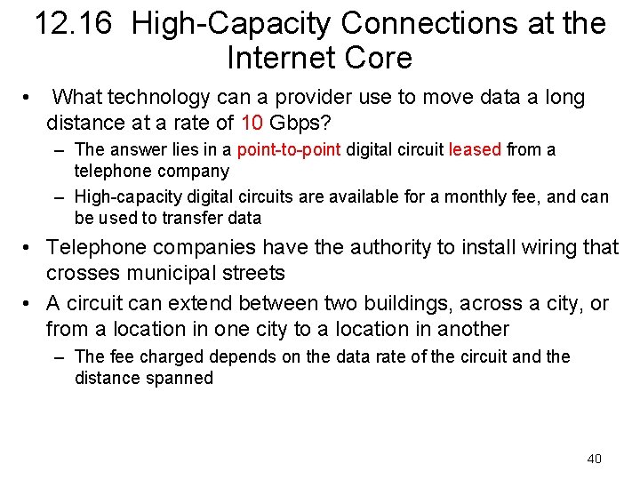 12. 16 High-Capacity Connections at the Internet Core • What technology can a provider