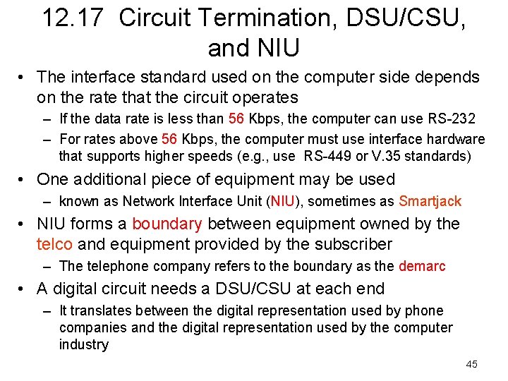 12. 17 Circuit Termination, DSU/CSU, and NIU • The interface standard used on the