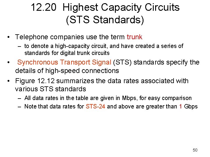 12. 20 Highest Capacity Circuits (STS Standards) • Telephone companies use the term trunk