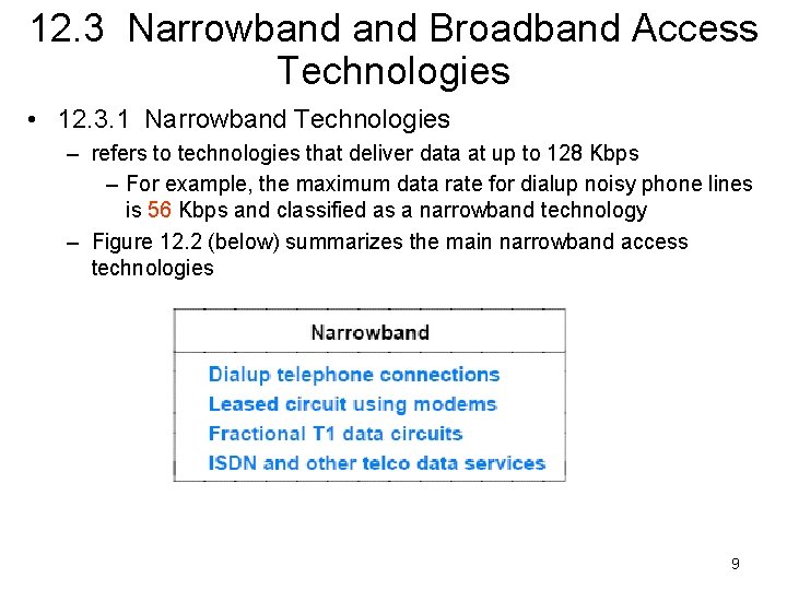 12. 3 Narrowband Broadband Access Technologies • 12. 3. 1 Narrowband Technologies – refers