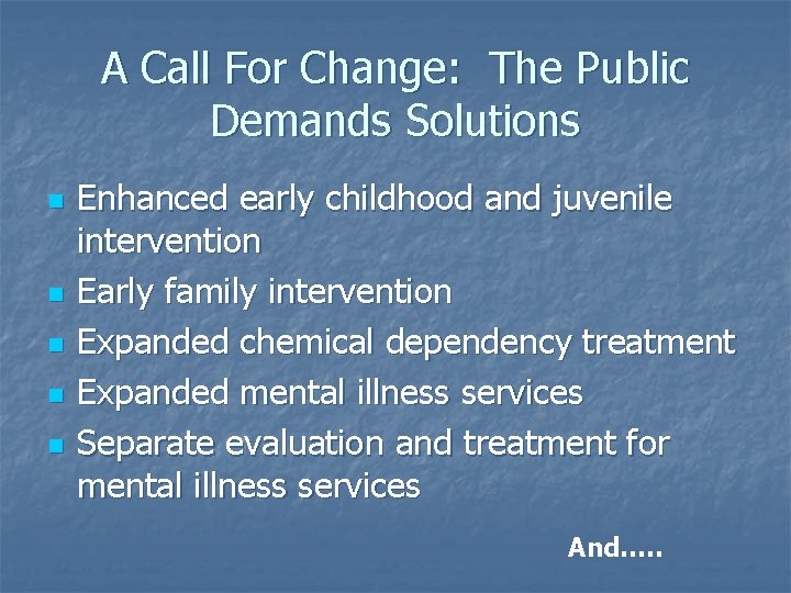 A Call For Change: The Public Demands Solutions n n n Enhanced early childhood