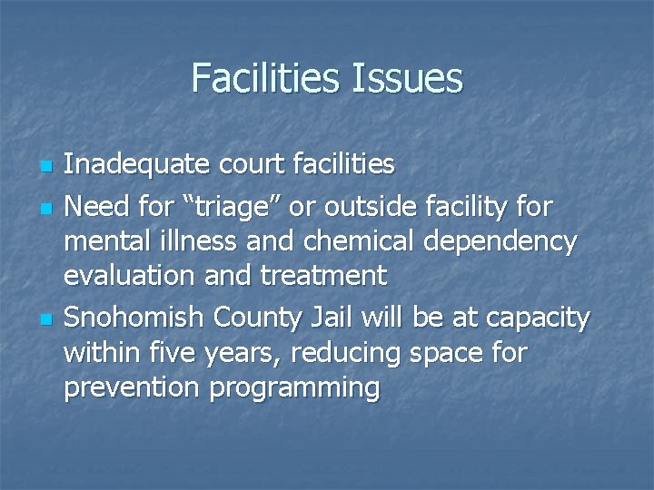 Facilities Issues n n n Inadequate court facilities Need for “triage” or outside facility