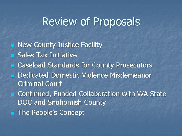 Review of Proposals n n n New County Justice Facility Sales Tax Initiative Caseload