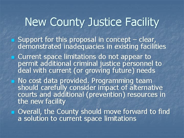 New County Justice Facility n n Support for this proposal in concept – clear,