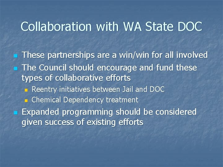 Collaboration with WA State DOC n n These partnerships are a win/win for all
