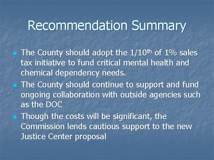 Recommendation Summary n n n The County should adopt the 1/10 th of 1%