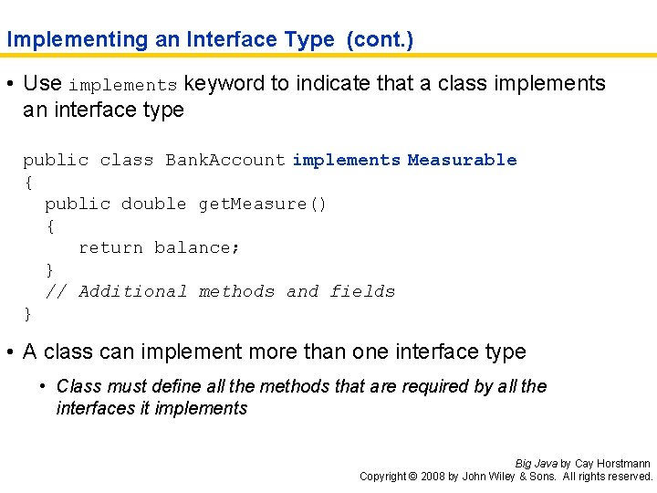 Implementing an Interface Type (cont. ) • Use implements keyword to indicate that a