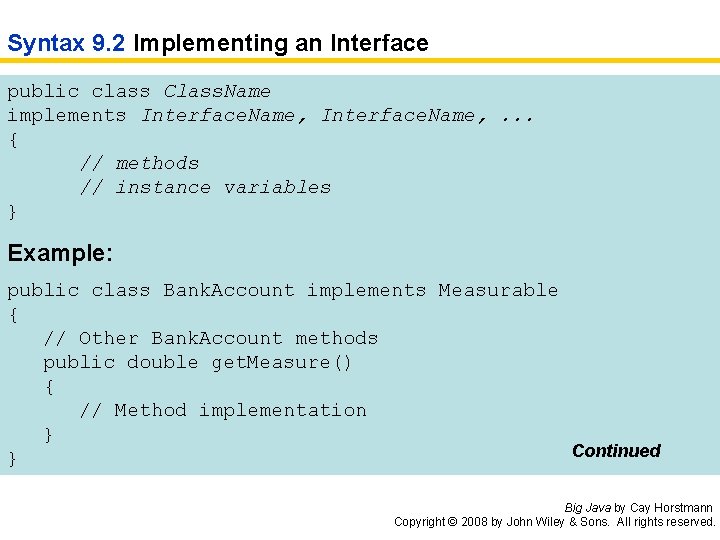 Syntax 9. 2 Implementing an Interface public class Class. Name implements Interface. Name, .