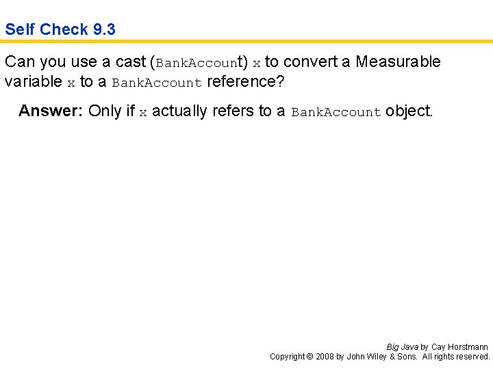 Self Check 9. 3 Can you use a cast (Bank. Account) x to convert